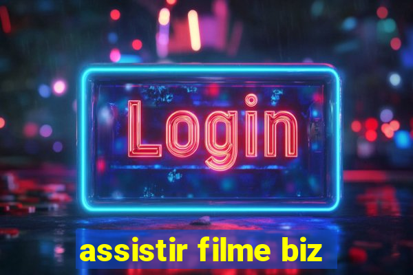assistir filme biz
